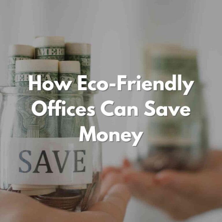 Save Money with Eco-Friendly Office Supplies: Here’s How