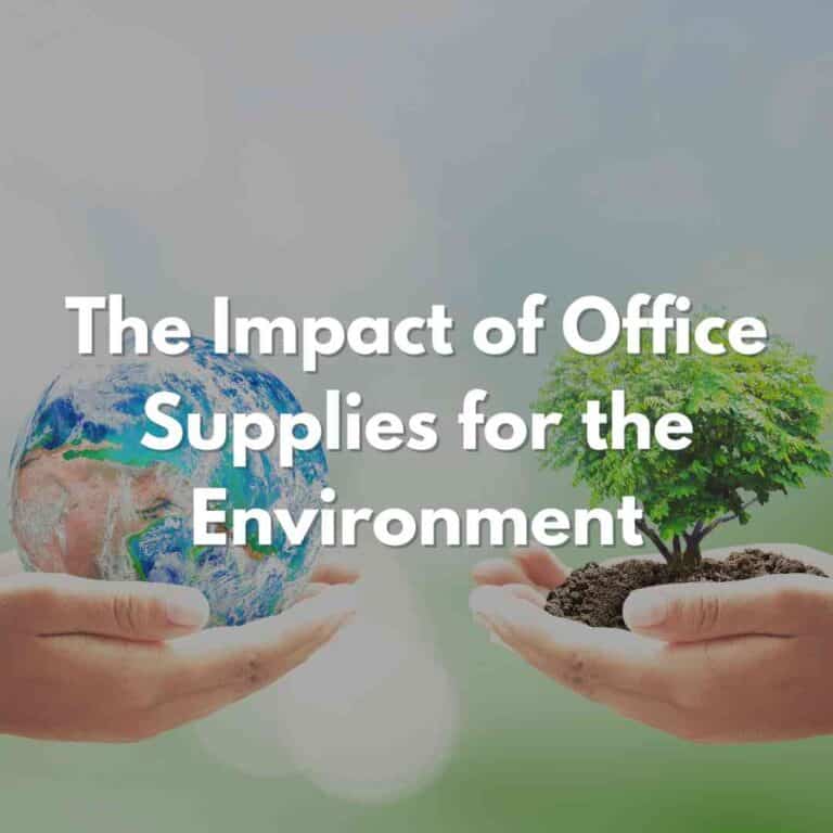 The Impact of Office Supplies for the Environment