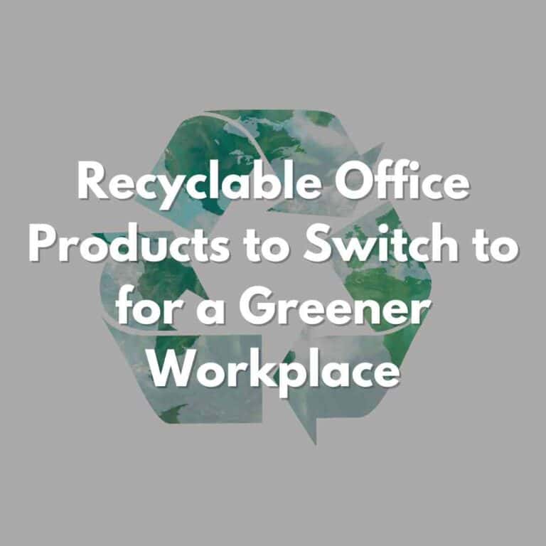 Recyclable Office Products to Switch to for a Greener Workplace